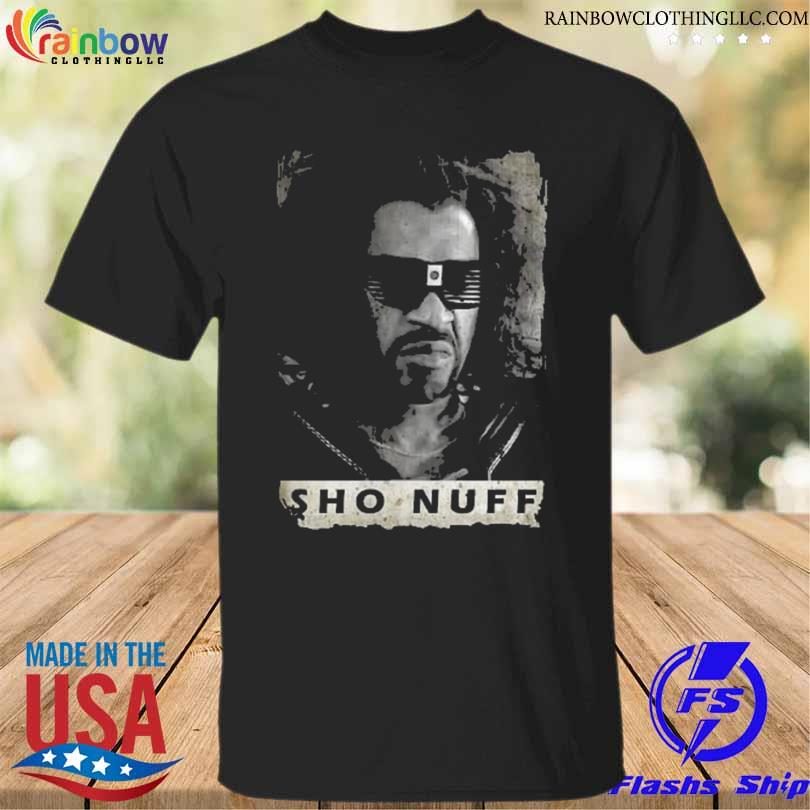 Sho nuff 2024 shirt, hoodie, sweater, long sleeve and tank top